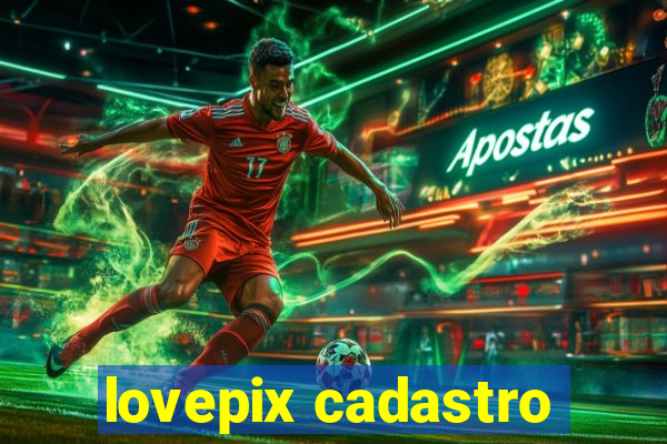 lovepix cadastro